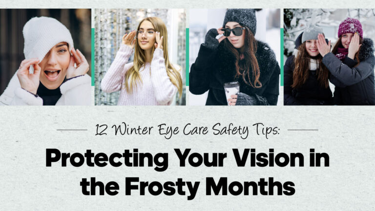 12 Winter Eye Care Safety Tips: Protecting Your Vision in the Frosty Months